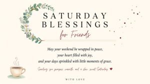 Saturday Blessings for Friends: Heartfelt Messages, Prayers, and Weekend Wishes