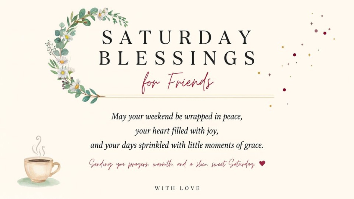 Saturday Blessings for Friends Heartfelt Messages, Prayers, and